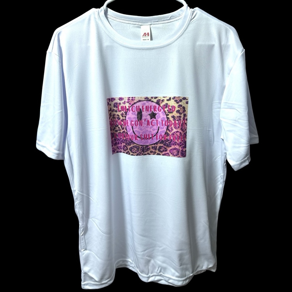New Custom “I Match Energy” T-Shirt
